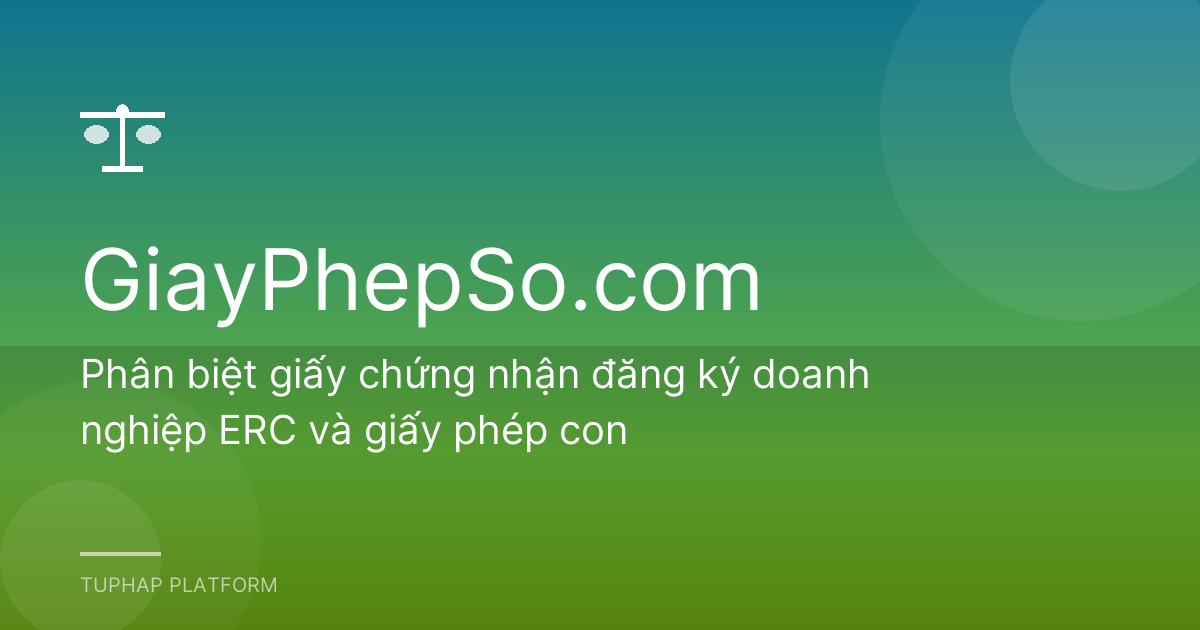 Phân biệt giấy chứng nhận đăng ký doanh nghiệp ERC và giấy phép con