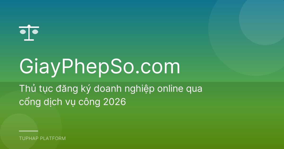 Thủ tục đăng ký doanh nghiệp online qua cổng dịch vụ công 2026