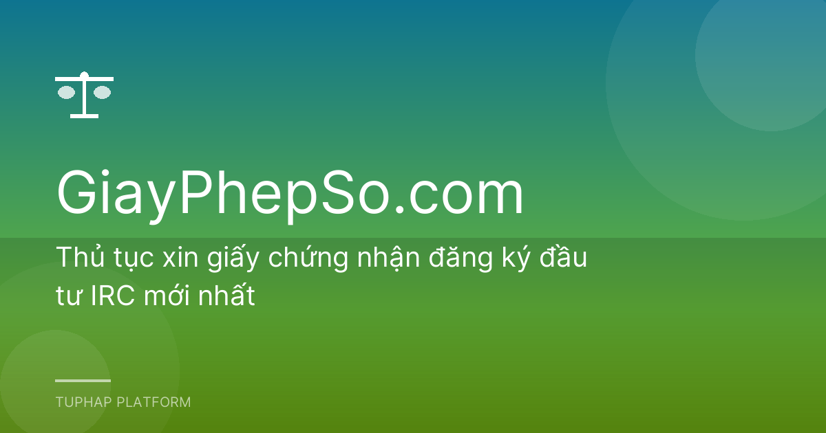 Thủ tục xin giấy chứng nhận đăng ký đầu tư IRC mới nhất