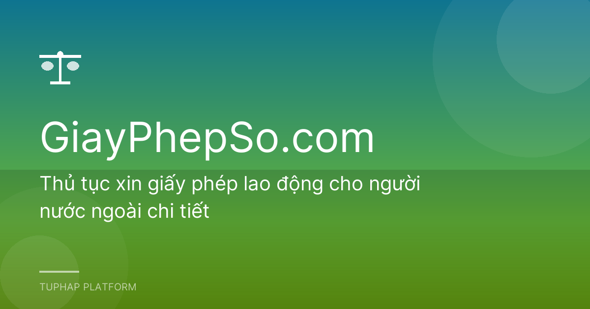 Thủ tục xin giấy phép lao động cho người nước ngoài chi tiết